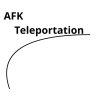 AFK Teleportation